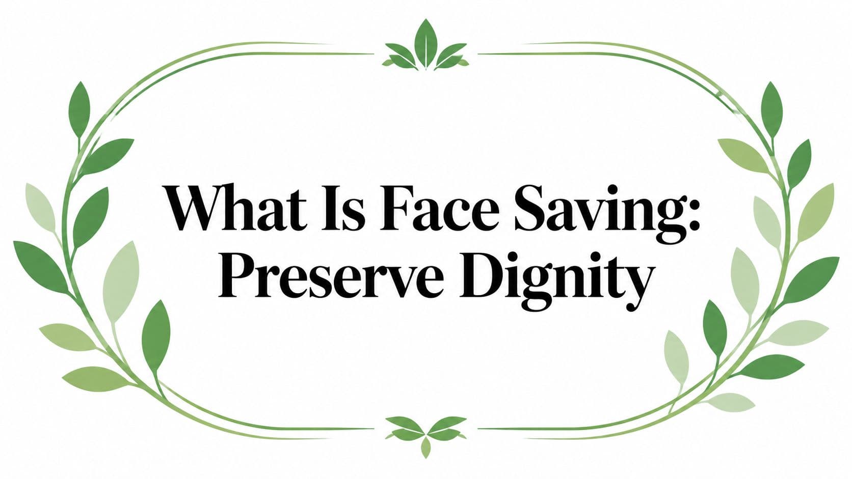 What Is Face Saving: Preserve Dignity